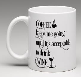 coffee keeps me going until it's acceptable to drink wine